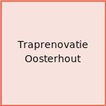 Traprenovatie Oosterhout